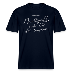 NACHTIGALL ICK HÖR DIR TRAPSEN- RELAXED FIT Unisex BIO T-Shirt - Navy