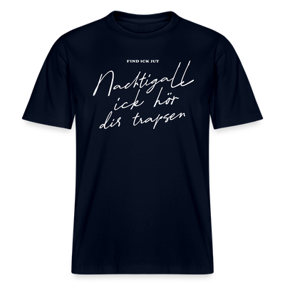 NACHTIGALL ICK HÖR DIR TRAPSEN- RELAXED FIT Unisex BIO T-Shirt - Navy