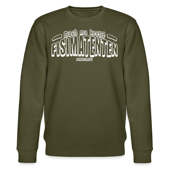 Berliner Spruch-FISIMATENTEN-Unisex Bio-Sweatshirt II - Khaki
