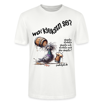 WAT KIEKSTN SO? -  Unisex BIO T-Shirt - Weiß