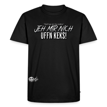 JEH MIR NICH UFFN KEKS-Männer Premium BIO T-Shirt - Schwarz