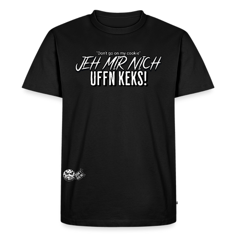 JEH MIR NICH UFFN KEKS-Männer Premium BIO T-Shirt - Schwarz