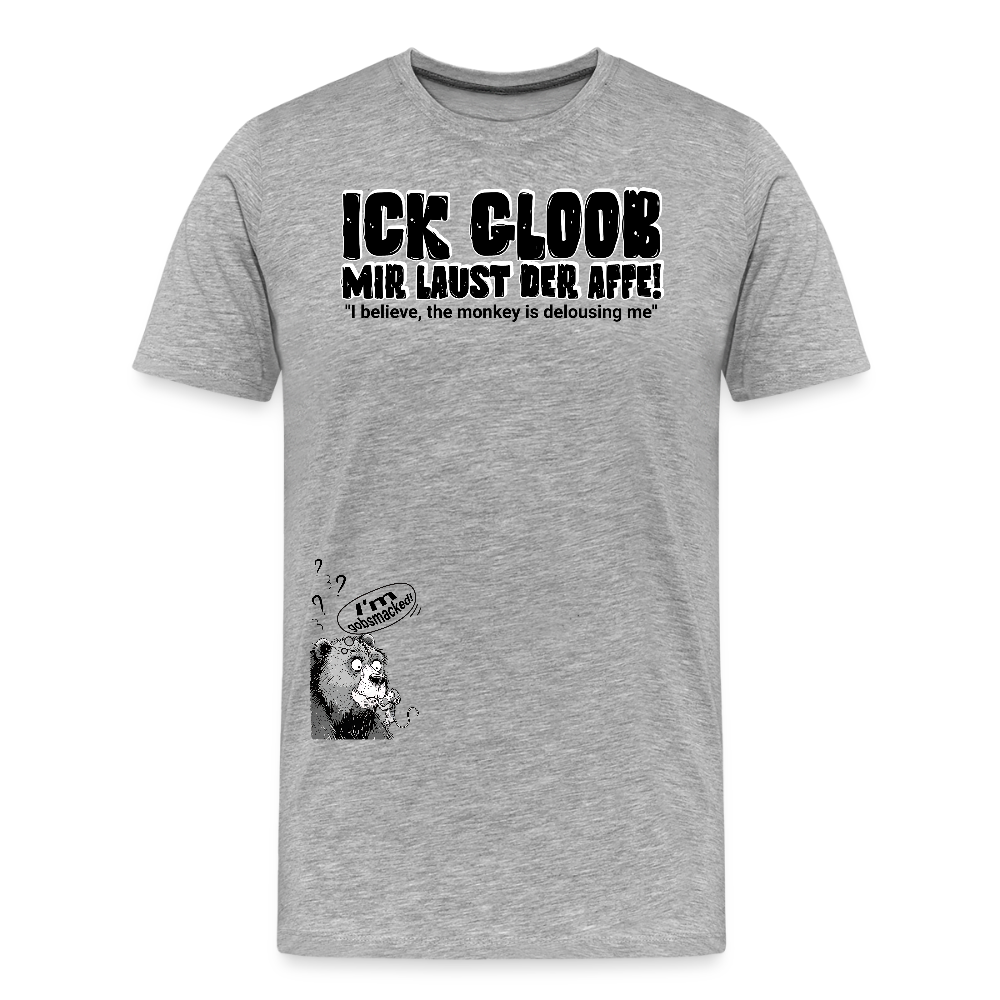 ICK GLOOB MIR LAUST DER AFFE-Männer Premium Bio T-Shirt - Grau meliert