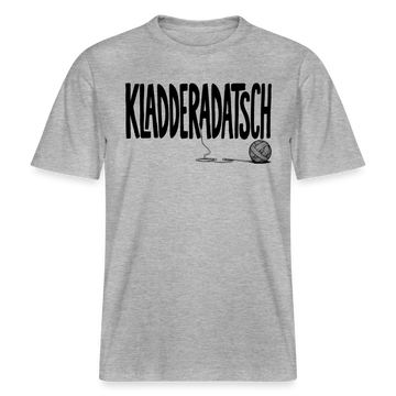 Dit Berliner Chaos Shirt-KLADDERADATSCH- RELAXED FIT Unisex Organic T-Shirt - Grau meliert