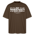 Berliner Spruch des Lobes-NICH ANJESCHISSN-Oversized Unisex Bio T-Shirt - Dunkelbraun