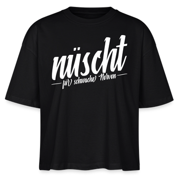 NÜSCHT FÜR SCHWACHE NERVEN-Frauen Boxy Bio-T-Shirt mit Berliner Schnauze - Schwarz