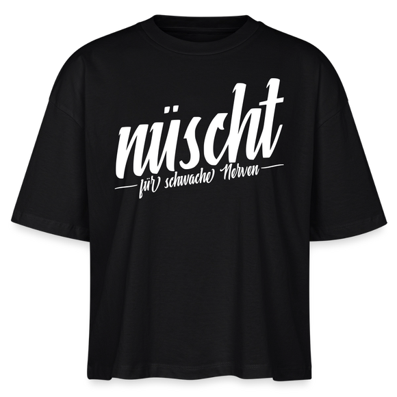NÜSCHT FÜR SCHWACHE NERVEN-Frauen Boxy Bio-T-Shirt mit Berliner Schnauze - Schwarz