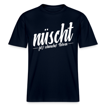 Berlin Shirt-NÜSCHT FÜR SCHWACHE NERVEN- RELAXED FIT Unisex Organic T-Shirt - Navy