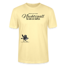 NACHTIGALL ICK HÖR DIR TRAPSEN-Unisex T-Shirt BIO - Creme