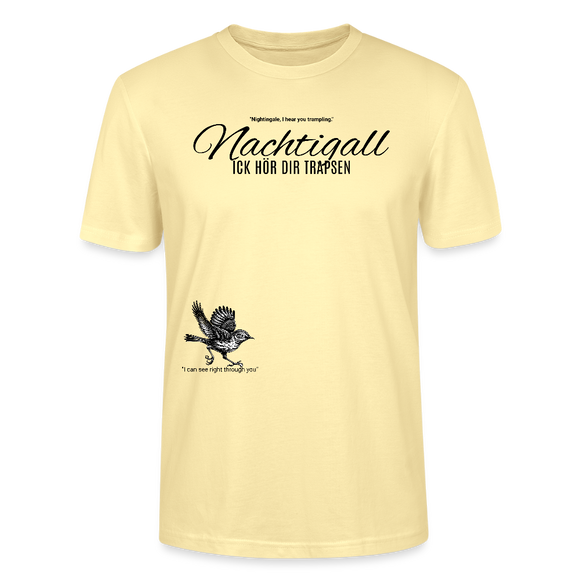 NACHTIGALL ICK HÖR DIR TRAPSEN-Unisex T-Shirt BIO - Creme