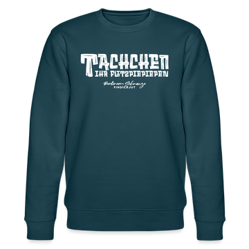 Berliner Begrüssung-TACHCHEN IHR FLITZPIEPEN-Unisex Bio-Sweatshirt - Dunkles Petrol