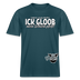 ICK GLOOB MEEN SCHWEIN PFEIFT!-Relaxed Fit Unisex Bio-T-Shirt II - Dunkles Petrol