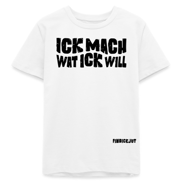 ICK MACH WAT ICK WILL-Bio Teenager T-Shirt - Weiß