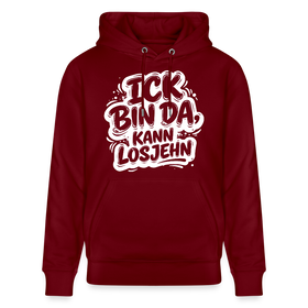 Berliner Spruch-Unisex Bio-Hoodie-BIN DA, KANN LOSJEHN - Burgunderrot
