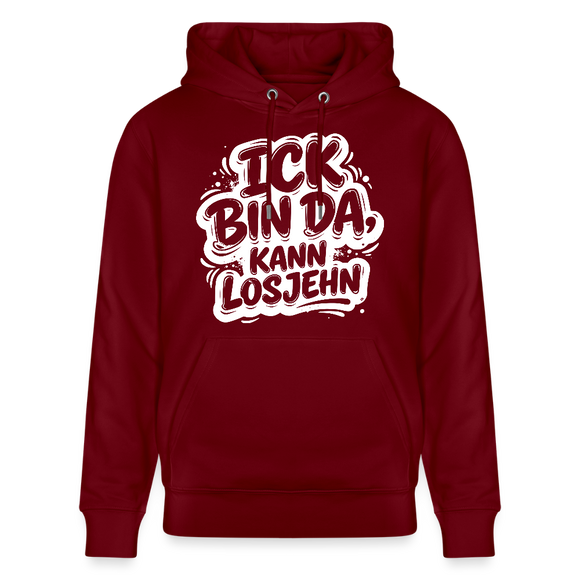 Berliner Spruch-Unisex Bio-Hoodie-BIN DA, KANN LOSJEHN - Burgunderrot