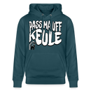 PASS MA UFF KEULE-Unisex Bio-Hoodie II - Dunkles Petrol