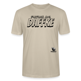 Berliner Spruch-EINFACH AUS DAFFKE-Unisex BIO T-Shirt - Beige