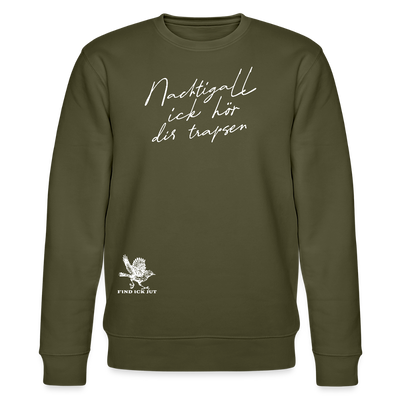 NACHTIGALL ICK HÖR DIR TRAPSEN-Unisex Bio-Sweatshirt II - Khaki