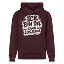 Berliner Spruch-Unisex Bio-Hoodie-BIN DA, KANN LOSJEHN - Maroon