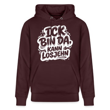 Berliner Spruch-Unisex Bio-Hoodie-BIN DA, KANN LOSJEHN - Maroon