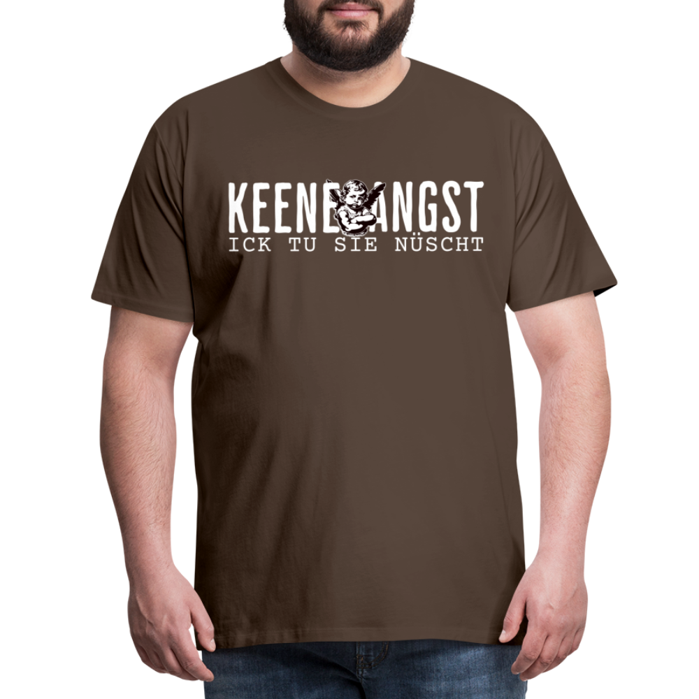 KEENE ANGST ICK TU SIE NÜSCHT - Männer Premium T-Shirt - Edelbraun