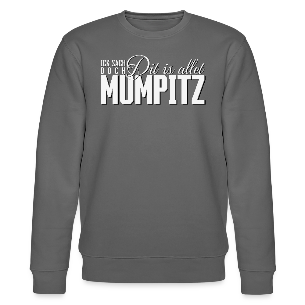 MUMPITZ-Unisex Bio-Sweatshirt - Anthrazit