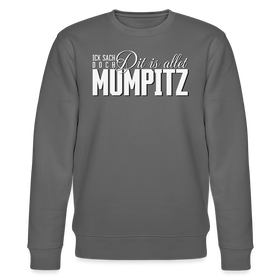 MUMPITZ-Unisex Bio-Sweatshirt - Anthrazit