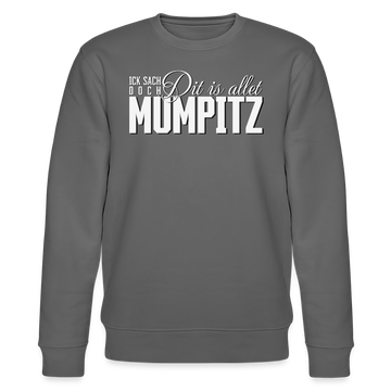 MUMPITZ-Unisex Bio-Sweatshirt - Anthrazit