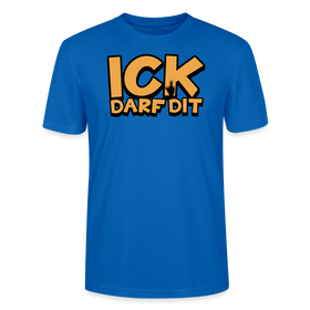 ICK DARF DIT - Unisex T-Shirt BIO - Pfauenblau