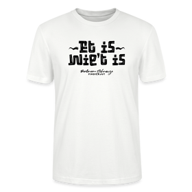 Berliner Schnauze trifft Berliner Gelassenheit-ET IS WIE'T IS-Unisex T-Shirt - Weiß