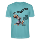 WAT KIEKSTN SO? -  Unisex BIO T-Shirt - Pastelltürkis