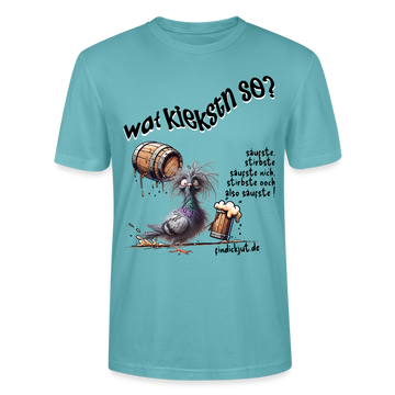 WAT KIEKSTN SO? -  Unisex BIO T-Shirt - Pastelltürkis