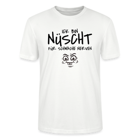 NÜSCHT FÜR SCHWACHE NERVEN-Unisex T-Shirt mit Berliner Schnauze - Weiß