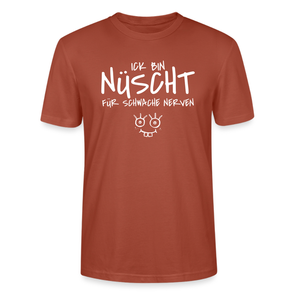 NÜSCHT FÜR SCHWACHE NERVEN-Unisex T-Shirt mit Berliner Schnauze - Terrakotta