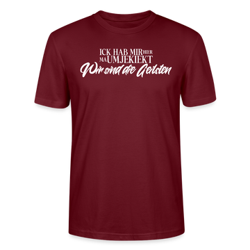 Wir sind die geilsten-Unisex T-Shirt Bio II - Burgunderrot