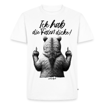 ICK HAB DIE FAXEN DICKE-Männer Premium BIO T-Shirt - Weiß