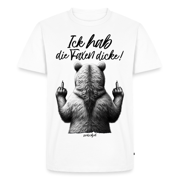 ICK HAB DIE FAXEN DICKE-Männer Premium BIO T-Shirt - Weiß