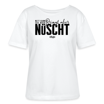 NETT KANN ICK OOCH-Rundhals Frauen Bio-T-Shirt - Weiß