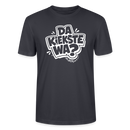 Berlin Shirt mit Spruch- DA KIEKSTE WA?-Unisex T-Shirt Bio - Dunkles Graublau