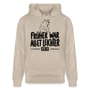 Berliner Spruch-FRÜHER WAR ALLET LEICHTERUnisex Bio-Hoodie - Beige