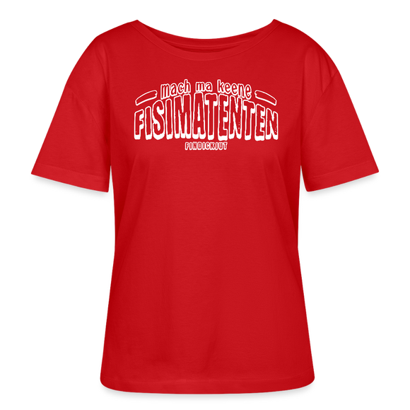 Berliner Spruch-FISIMATENTEN-Rundhals Frauen Bio-T-Shirt - Rot