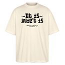 Berliner Gelassenheit-ET IS WIE'T IS-Oversized Unisex Bio T-Shirt - Natur