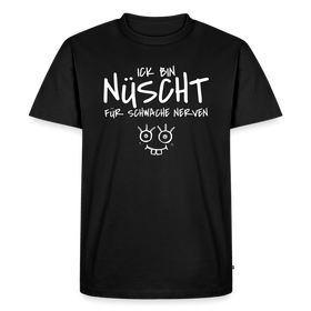 NÜSCHT FÜR SCHWACHE NERVEN-Männer Premium T-Shirt mit Berliner Schnauze - Schwarz