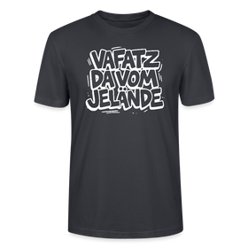 VAFATZ DA VOM JELÄNDE-Unisex T-Shirt Bio-Berliner Schnauze - Dunkles Graublau