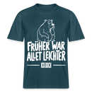 FRÜHER WAR ALLET LEICHTER-ICK OOCH-RELAXED FIT Unisex Organic T-Shirt - Dunkles Petrol