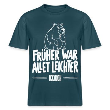 FRÜHER WAR ALLET LEICHTER-ICK OOCH-RELAXED FIT Unisex Organic T-Shirt - Dunkles Petrol