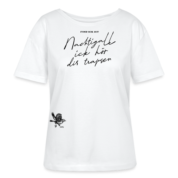 Berliner Spruch in schwarzer Schreibschrift 'NACHTIGALL, ICK HÖR DIR TRAPSEN'-auf Rundhals Frauen Bio-T-Shirt - Weiß