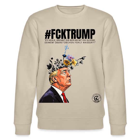 #FCKTRUMP-Unisex Bio-Sweatshirt - Beige