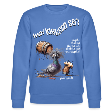WAT KIEKSTN SO?-Unisex Bio-Sweatshirt II - Blau