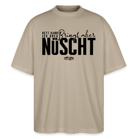 Berliner Spruch-NETT KANN ICK OOCH-Oversized Unisex Bio T-Shirt - Steingrau